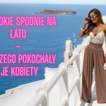 Szerokie spodnie na lato – dlaczego pokochały je kobiety